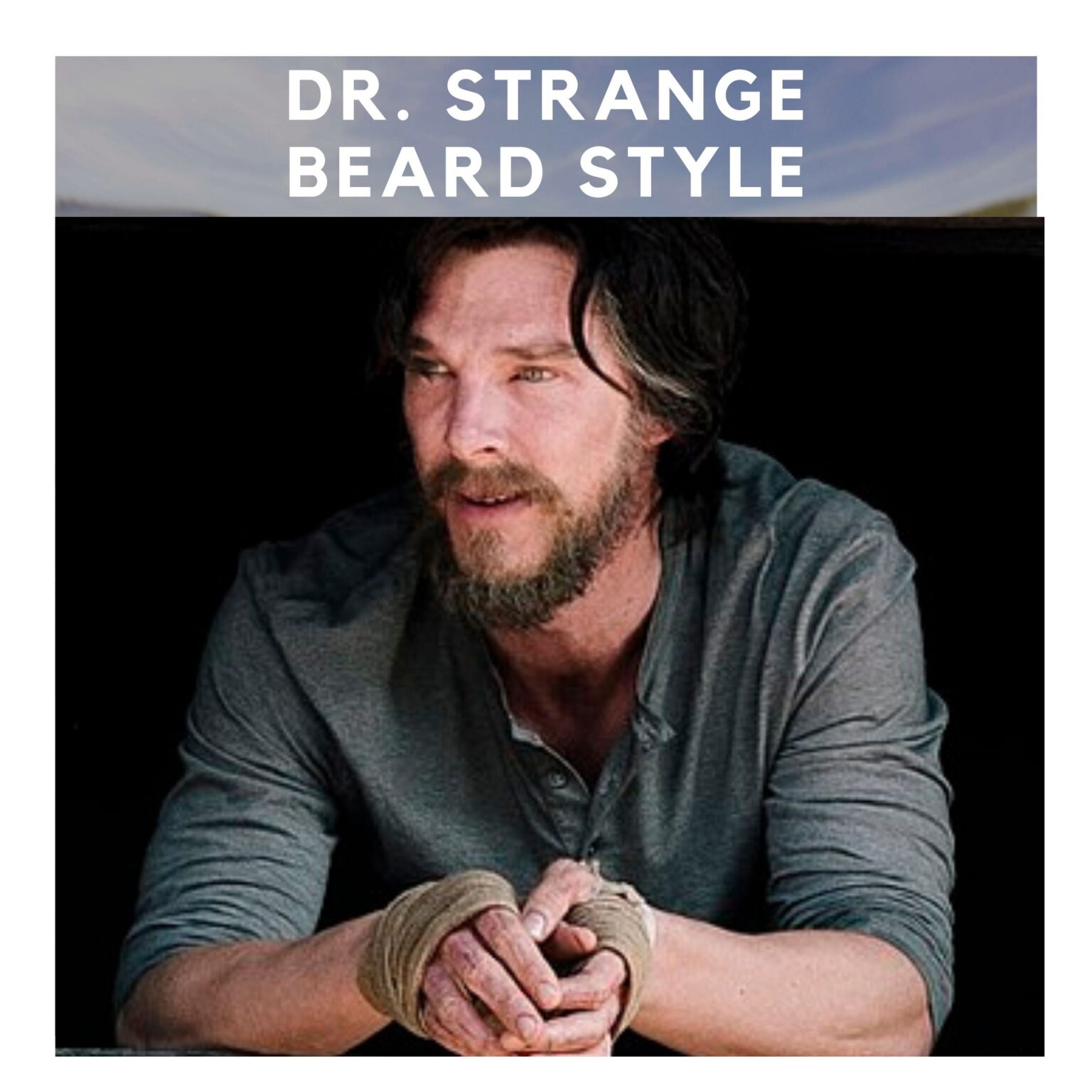 Dr. Strange Beard Style - Benedict Cumberbatch - Beardedblade