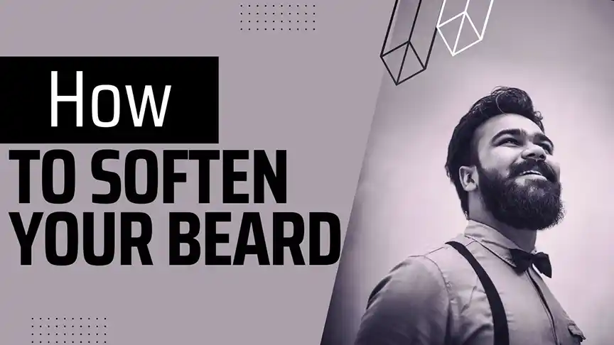 How To Soften A Beard: 6 Effective Methods - Beardedblade